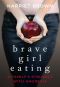 [Brave Girl Eating 01] • Brave Girl Eating